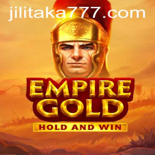 EmpireGold: Exploring the Realm of Jilitaka in Gaming