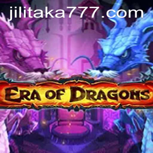 Explore the Enchanting World of EraOfDragons: Unraveling the Mysteries of Jilitaka